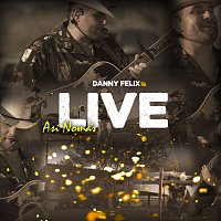 Danny Felix – Así Nomás Live
