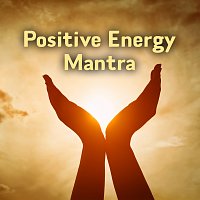 Různí interpreti – Positive Energy Mantra