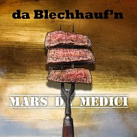 Da Blechhauf'n – Mars de Medici