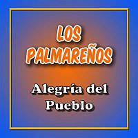 Los Palmarenos – Alegría del Pueblo