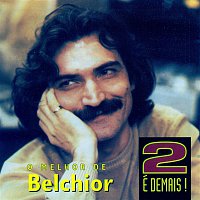 Belchior – 2 é Demais