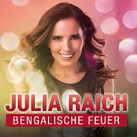 Julia Raich – Bengalische Feuer