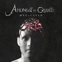 Amongst The Giants – Medicated