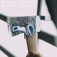 BoyWithUke, Oliver Tree – Sick of U