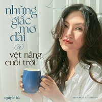 Nguyen Ha – Nh?ng Gi?c M? Dai & V?t N?ng Cu?i Tr?i (Ký ?c Part 3)