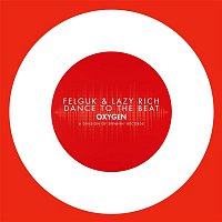 Lazy Rich & Felguk – Dance To The Beat