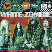 White Zombie – Astro Creep: 2000 Songs Of Love, Destruction And Other Synthetic Delusions Of The Electric Head