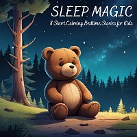 Holly Kyrre, Nicki White – Sleep Magic: 8 Short Calming Bedtime Stories for Kids