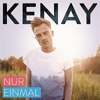 KENAY – Nur einmal
