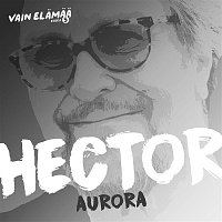 Hector – Aurora (Vain elamaa kausi 5)