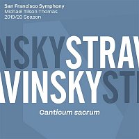 San Francisco Symphony & Michael Tilson Thomas – Stravinsky: Canticum sacrum