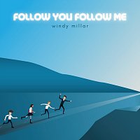 Windy Millar – Follow You Follow Me