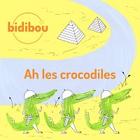Bidibou – Ah les crocodiles