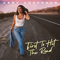 Abby Anderson – First To Hit The Road