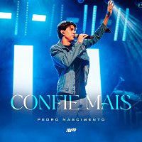 Pedro Nascimento – Confie Mais [Ao Vivo]
