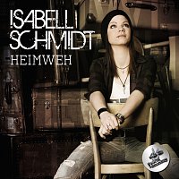 Isabell Schmidt – Heimweh