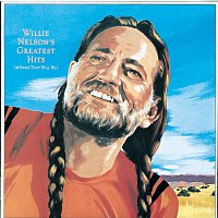 WILLIE NELSON'S GREATEST HITS (And Some That Will Be)