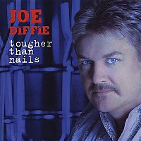 Joe Diffie – Tougher Than Nails