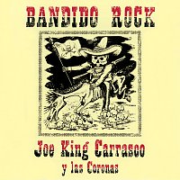 Joe "King" Carrasco Y Las Coronas – Bandido Rock
