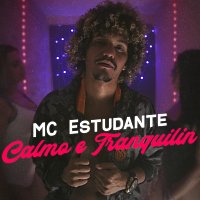 MC Estudante – Calmo E Tranquilin