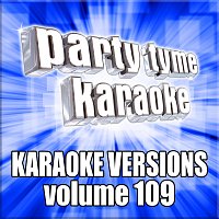 Party Tyme Karaoke – Party Tyme 109 [Karaoke Versions]