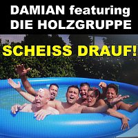 Scheiss Drauf! (feat. Die Holzgruppe)