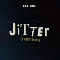 Grace Mitchell – Jitter [SNBRN Remix]