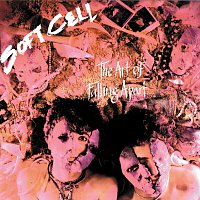 Soft Cell – The Art Of Falling Apart