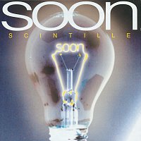 Soon – Scintille