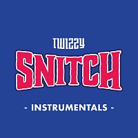 Twizzy – Snitch [Instrumentals]