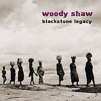 Woody Shaw – Blackstone Legacy