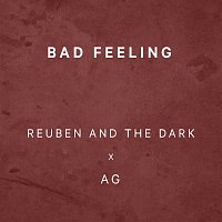 Reuben And The Dark, AG – Bad Feeling