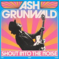 Ash Grunwald – I Want You To Know