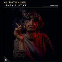 AL Datunugu – Crazy Plat Kt