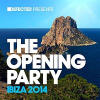Various  Artists – Defected Presents The Opening Party Ibiza 2014