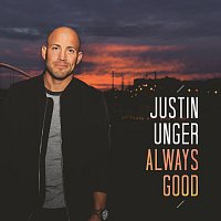 Justin Unger – Always Good