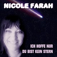 Nicole Farah – Ich hoffe nur du bist kein Stern