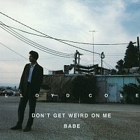Lloyd Cole – Don't Get Weird On Me Babe