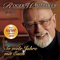 Roger Whittaker – So viele Jahre mit euch