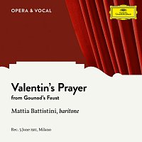 Mattia Battistini, Unknown Orchestra – Gounod: Faust:  Valentin’s Prayer