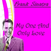 Frank Sinatra – My One And Only Love