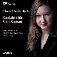 Dorothee Mields, L'Orfeo Barockorchester, Michi Gaigg – Bach, J.S.: Kantaten fur Solo-Sopran
