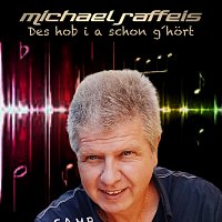 Michael Raffeis – Des hob i a schon g’hört (Radio Version)