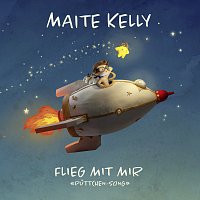 Maite Kelly – Flieg mit mir (Puttchen-Song)