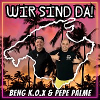 Beng K.O.X, Pepe Palme – Wir sind da