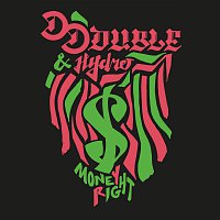 D-Double, Hydro – Money Right