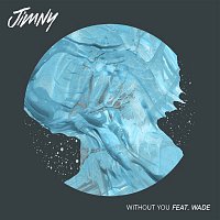 Without You (feat. Wadé)
