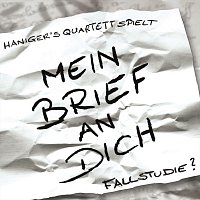 Haniger's Quartett – Mein Brief an Dich - Fallstudie