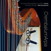 Gunther Arnold, Annelies Brandstätter-Arnold – CrembalumArpa / Harfe und Maultrommel
