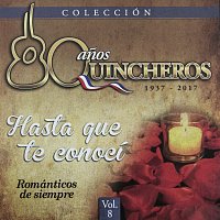 Los Huasos Quincheros – 80 Anos Quincheros - Hasta Que Te Conocí [Remastered]